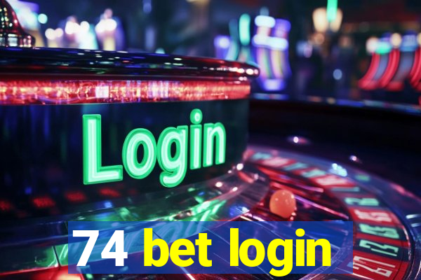 74 bet login